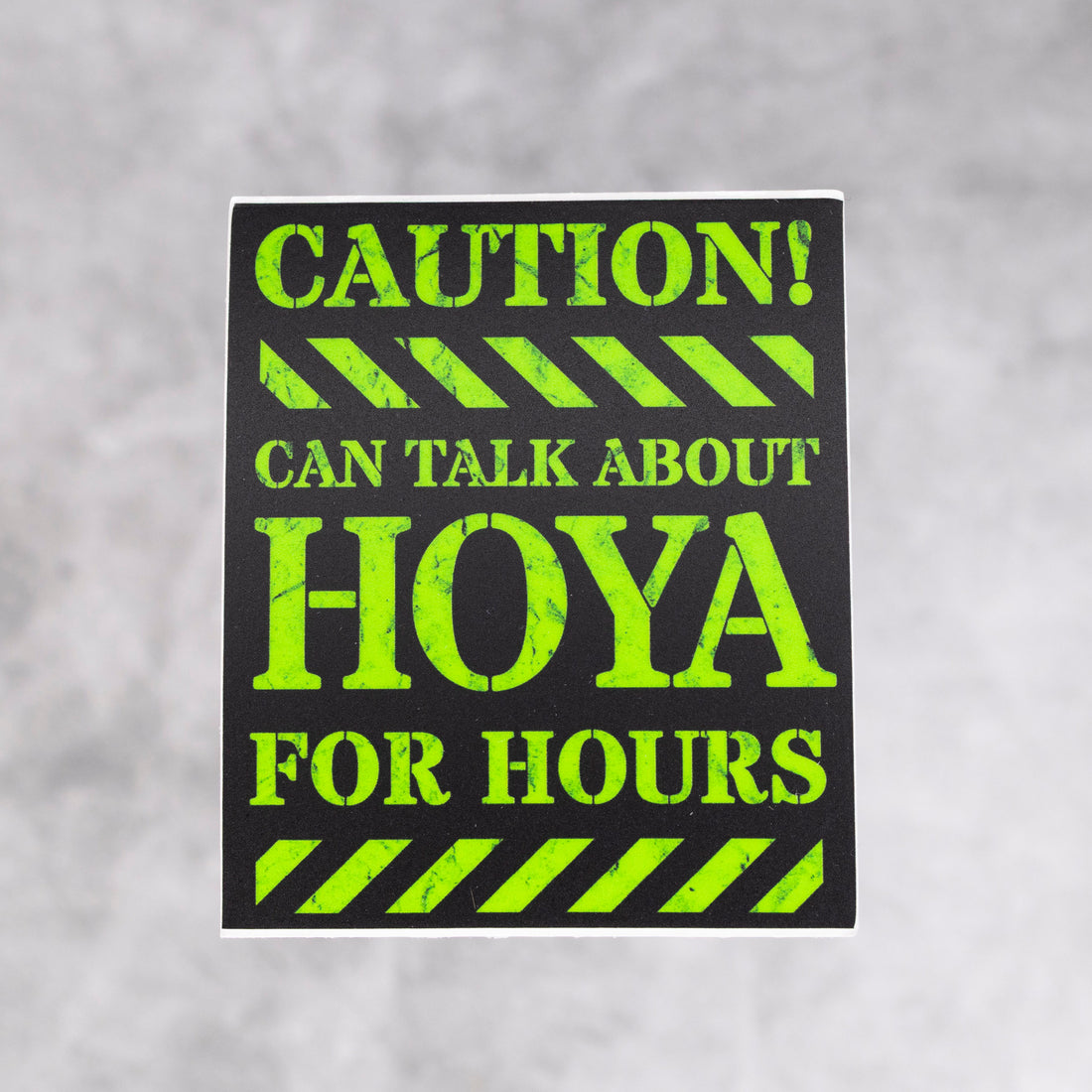 Caution! Can Talk About Hoya for Hours Sticker